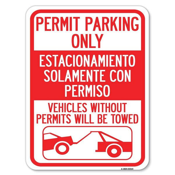 Signmission Permit Parking Estacionamiento Con Permiso. Vehicles w/o Permits Tow Alum, 18" x 24", A-1824-23314 A-1824-23314